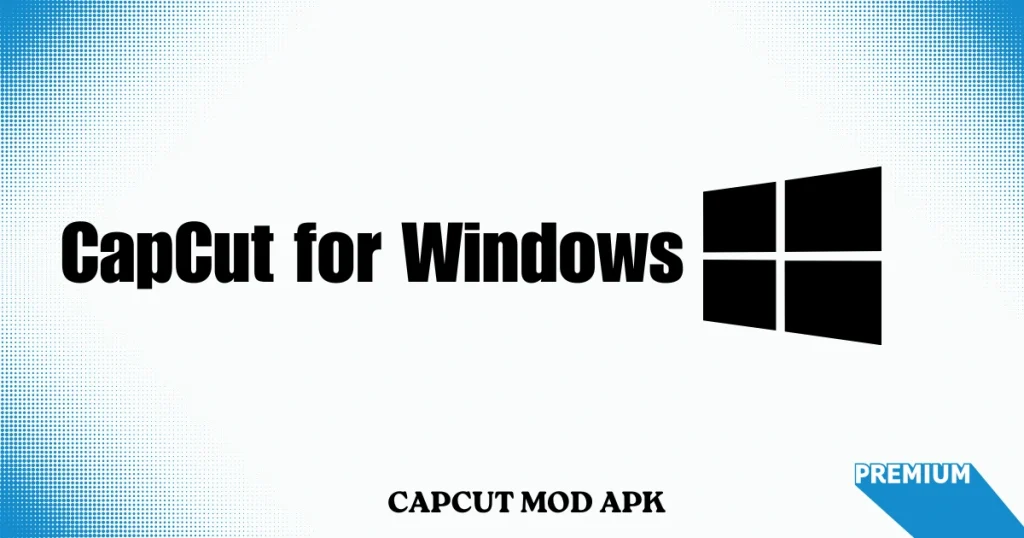 Capcut for windows